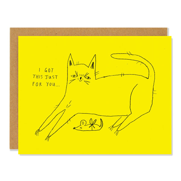 a birthday greeting card featuring an evil looking cat with a dead mouse wrapped with a bow. Hand written text reads: I got this just for you...
