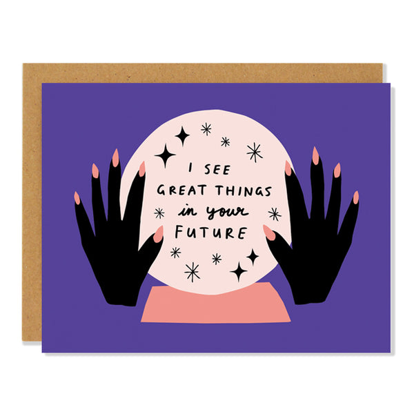 purple greeting card with an Illustration of two hands with a crystal ball in the middle, text inside crystal ball reads "I see great things in your future" with stars surrounding the text