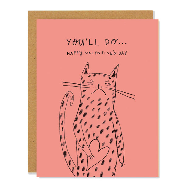 a valentine's day greeting card featuring a curmudgeon Snitty Kitty holding a little heart. Text reads: "You'll Do... Happy Valentine's Day"