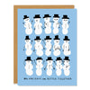 greeting card with illustration of multiple snowmen with different poses and expressions, all wearing black top hats, against a light blue background with the caption "the HOLIDAYS are BETTER TOGETHER" in black handwritten text at the bottom.