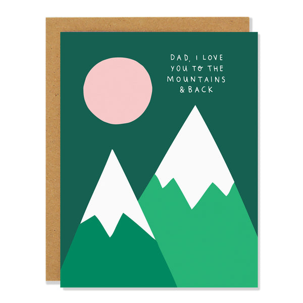 a father's day greeting card featuring an illustration of two green snow capped mountains, and a pink sun, with text reading: Dad, I love you to the mountains and back.