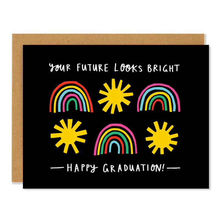 A graduation card with a black background and the text "Your future looks bright" above three rows of illustrations, consisting of two yellow suns and two colorful rainbows, with "Happy Graduation!" written at the bottom.