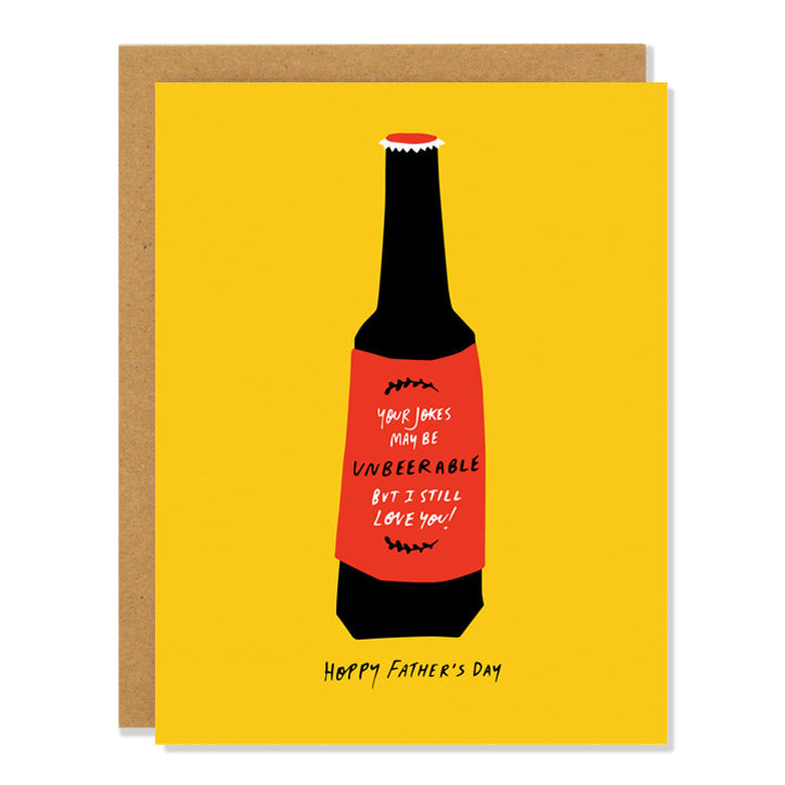 a father's day greeting card with a simple illustration of a beer bottle on a yellow background. The text reads: Your jokes may be unbeerable, but I still love you! Happy Father's Day. A great card for pun loving dads.