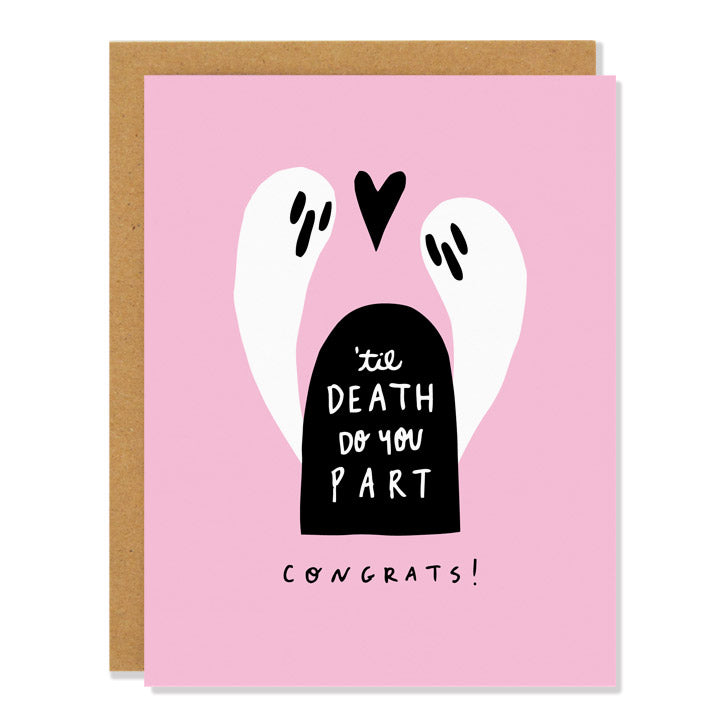 A wedding greeting card with two ghosts with a heart between them flying up behind a black gravestone that reads: "til death to you part" and underneath "Congrats!", all on a pink background.